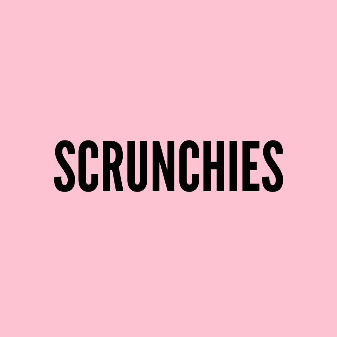 Scrunchies