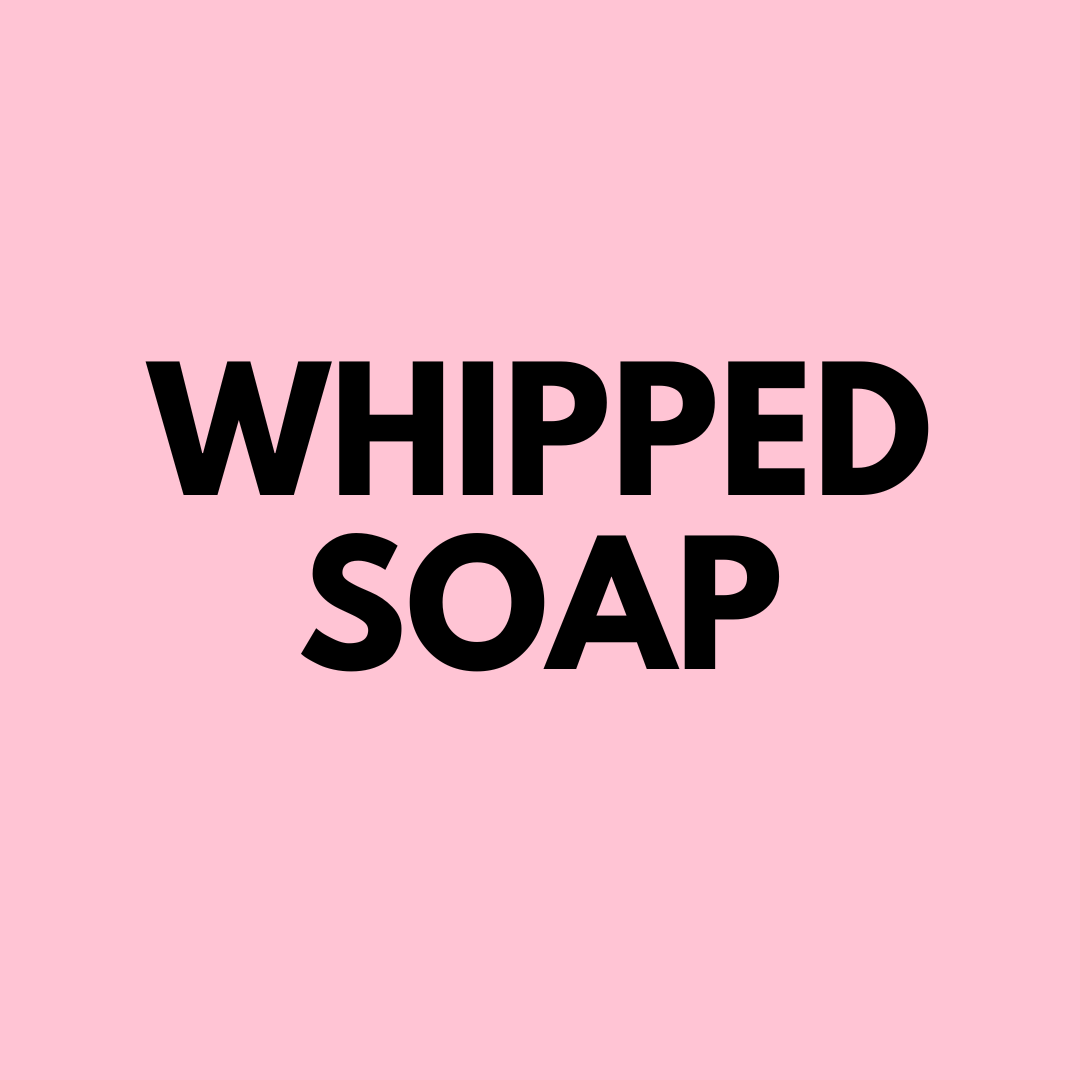 Whipped Soap