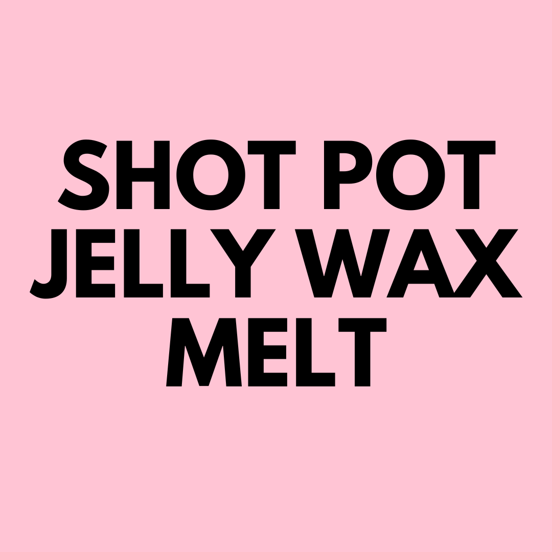 Shot Pot Jelly Wax Melts