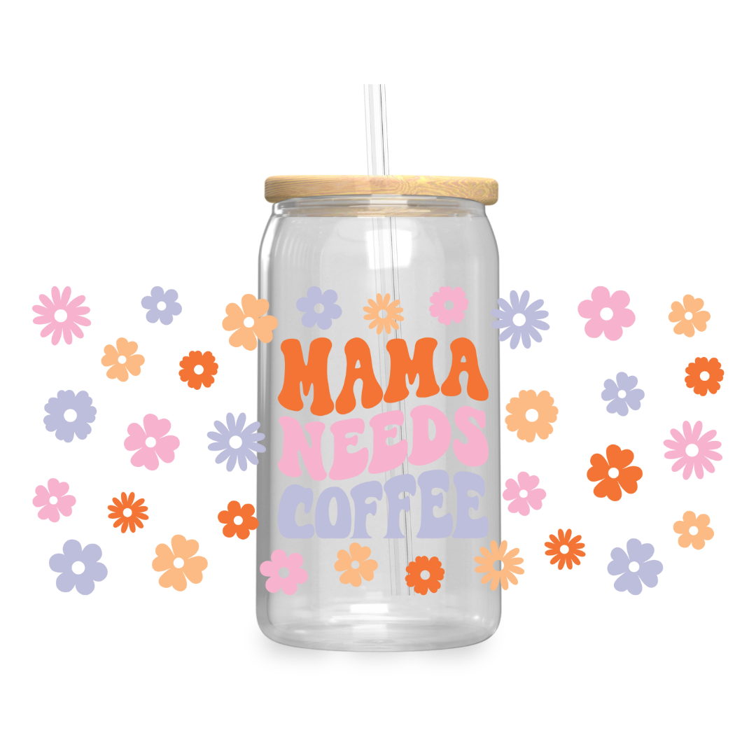 mama needs coffee glass